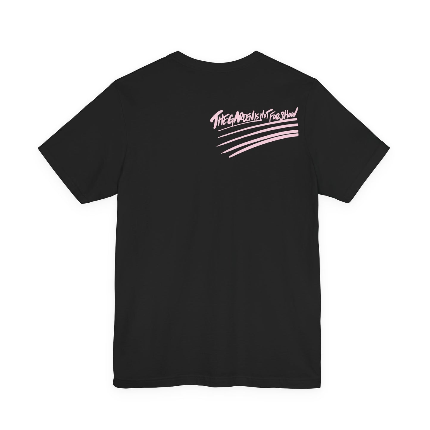 The Garden Is Not For Show – Limited Edition EastWest T-Shirt