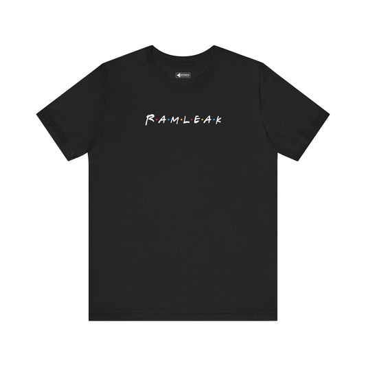 Ramleak Friends T-Shirt