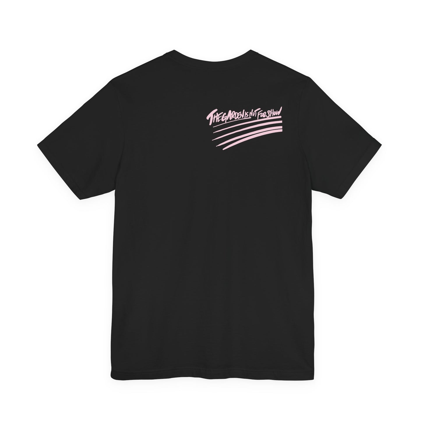 The Garden Is Not For Show – Limited Edition EastWest T-Shirt